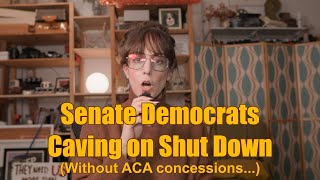Senate Democrats CAVE on Shut Down!