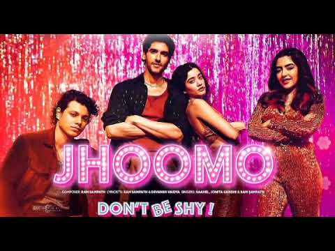 Jhoomo (Full Video) | Don't Be Shy | Saahel | Jonita Gandhi | Ram Sampath | Devansh Vaidya