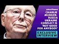 Russia-Ukraine conflict 'not good for anybody': Charlie Munger