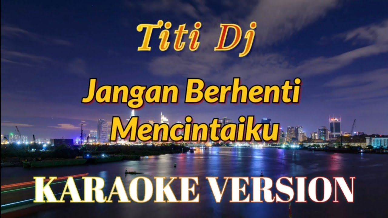 Titi Dj - Jangan Berhenti Mencintaiku Karaoke - YouTube