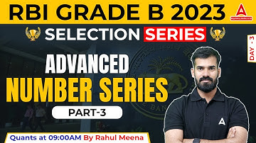 RBI Grade B Notification 2023 | Selection Series #3 | Quants by Rahul Meena | Advanced Number Series