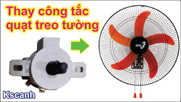 Cách thay công tắc cho quạt treo tường đơn giản ai cũng làm được