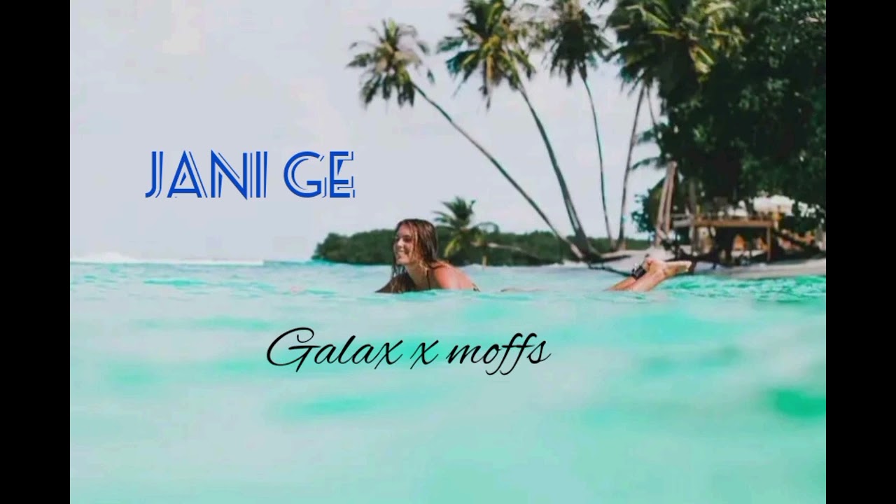 Jani_ge_-_Galax_x_Moffs_(Audio)2024