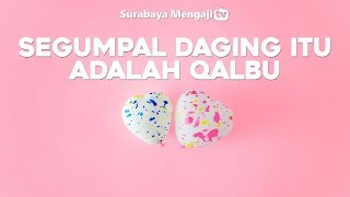 Segumpal Daging Itu Adalah Qalbu - Ustadz Dr. Musyaffa' Ad Dariny, MA (Video Pendek)