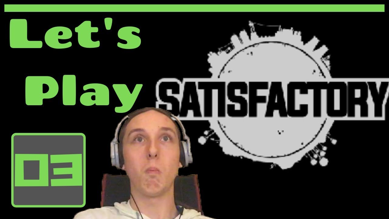 Let's Play Satisfactory Part 3: Plates, Rods, and Screws