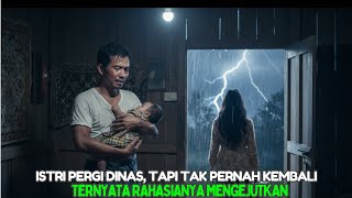 KISAH PEMBALASAN‼️Istri Pergi Dinas Tapi Tak Pernah Kembali🔴Ternyata Rahasianya Bikin Mengejutkan!