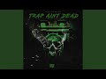 Trap Ain't Dead
