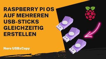 Raspberry Pi OS auf mehreren USB-Sticks gleichzeitig erstellen | Nero USBxCopy Anleitung