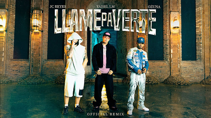 Yaisel LM ✖ Ozuna ✖ JC Reyes - Llame Pa Verte (Remix) [Oficial Video]