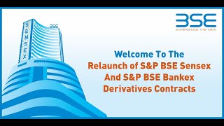 Relaunch of S&P BSE Sensex and S&P BSE Bankex Derivatives Contracts
