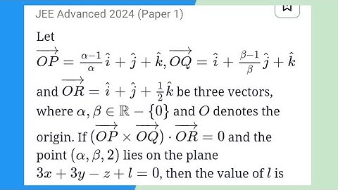 Let OP = α-1/α i + j + k , OQ = i + β-1/β j + k and OR = i + j + 1/2k  be three vectors, where α,β∈R