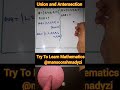 Union and Antersection || Basics #maths #math #mathsmastery #mathstrick #mathsformulas #mathematics