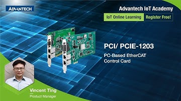 [IoT Academy] Features and advantages of PC-Based EtherCAT Control Card - PCI/PCIE-1203, Advantech