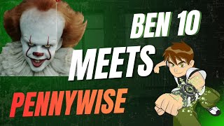 Ben 10 Meets Pennywise