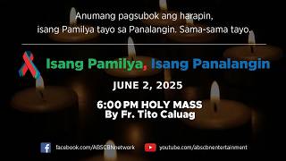 Isang Pamilya, Isang Panalangin Holy Mass & ABS-CBN Fellowship w/ Father Tito Caluag (June 2, 2026)
