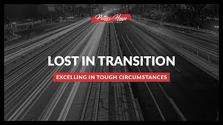 Lost in transition - Pastor Courtney Lowe