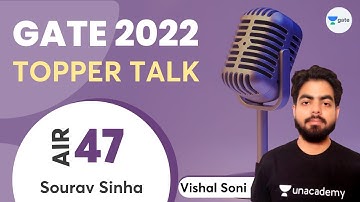 My Journey to AIR 47 in GATE 2022?? | Topper Talk - Sourav Sinha | Interview with Vishal Sir