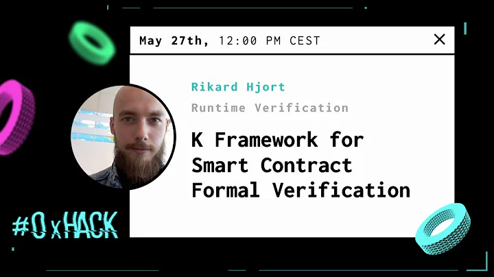 Runtime Verification: K Framework for Smart Contract Formal Verification  with Rikard Hjort