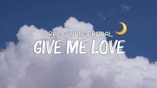 Grace VanderWaal - Give Me Love (Give Me Peace on Earth) (Lyrics)