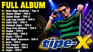 Tipe-x - Kumpulan Lagu-lagu Pilihan Terbaik & Terpopuler | Salam Rindu - Tipe-x
