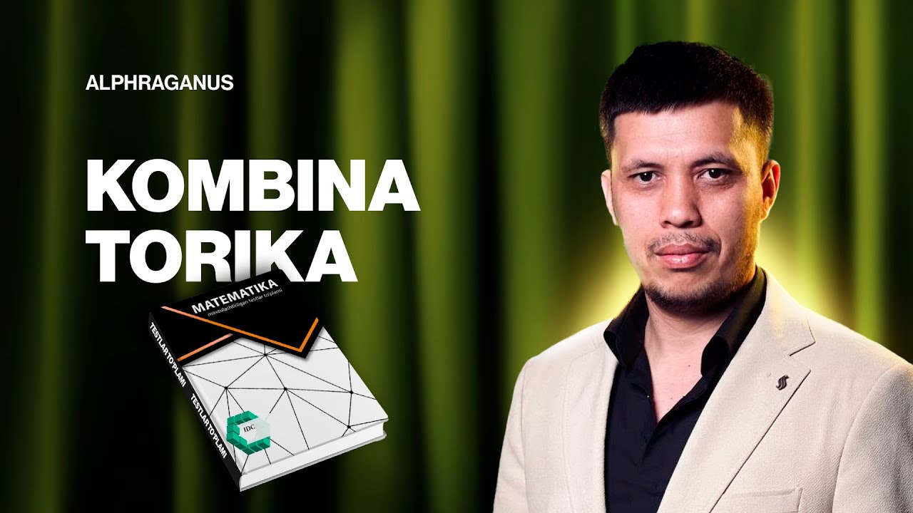 70-dars. KOMBINATORIKA IDC MAVZULASHTIRILGAN TESTLAR TO'PLAMI