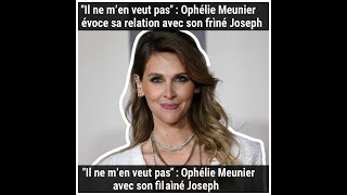 "He doesn't hold it against me": Ophélie Meunier discusses her relationship with her eldest son J...