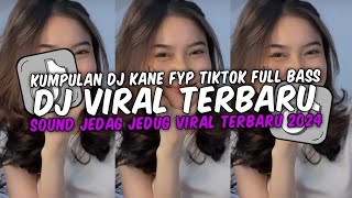 DJ VIRAL TERBARU 2024 FULL BASS JEDAG JEDUG MENGKANE FYP TIKTOK