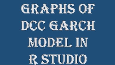 MG#6 Graphs of DCC GARCH Model in R Studio