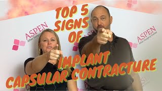 TOP 5 SIGNS OF IMPLANT CAPSULAR CONTRACTURE