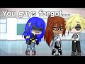 You guys Forgot.. Meme | Miraculous ladybug [MLB] | Gacha Club