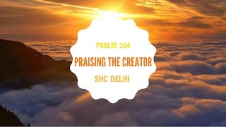 The Lord Fills The Earth With His Love - Psalm 104