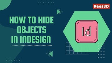 How to Hide objects in InDesign | Rees3D.com
