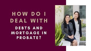 How do I deal with debts and mortgage in probate? | #AskAmity Episode 94