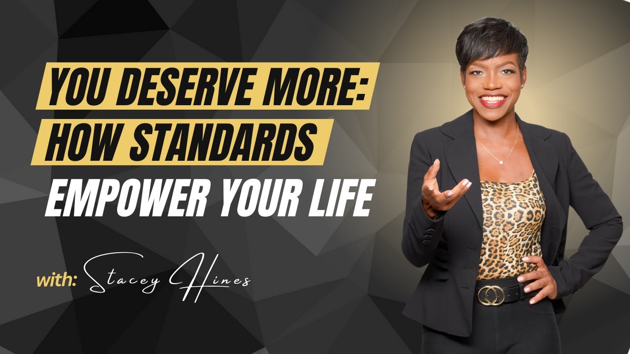 You Deserve More: How Standards Empower Your Life - YouTube