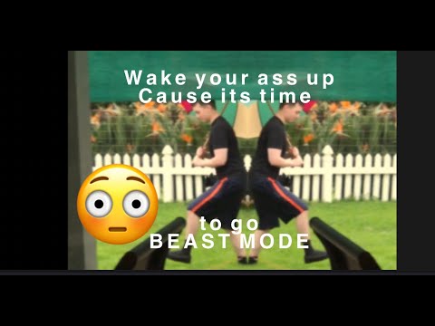 WAKE YO ASS UP CAUSE ITS TIME TO GO BEAST MODE [Original meme song]