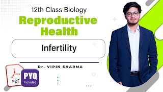 L5: Infertility & Assisted Reproductive Technology (ART) | Reproductive Health | 12th Class Biology screenshot 1