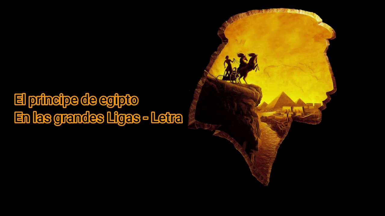 El príncipe de Egipto- En las grandes ligas (Español Latino)(Letra)