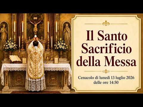 Il Santo Sacrificio della Messa (Cenacolo)