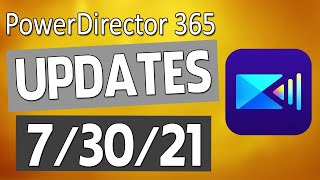 PowerDirector 365 July 30, 2021 Feature Updates 🔴