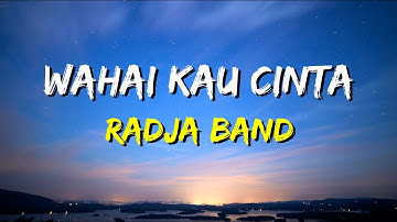 Radja - Wahai Kau Cinta (Lirik)