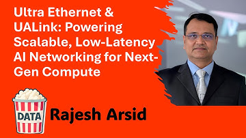 Rajesh Arsid - Ultra Ethernet, UALink:Powering Scalable, Low-Latency AI Networking #DataPopkorn 2025