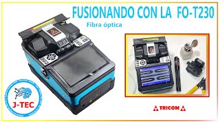 Fusionando con la fusionadora de fibra óptica TRICOM  FO T230