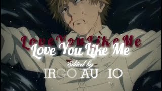 Love You Like Me  William Singe edit 