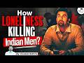 Why Indian Men Are Growing Lonelier? | Social Causes &amp; Consequences Explained | StudyIQ IAS