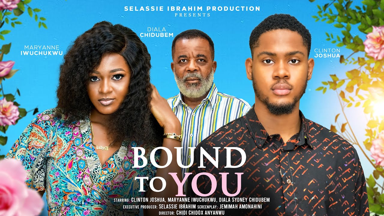 BOUND TO YOU - CLINTON JOSHUA, MARYANN IWUCHUKWU, DIALA SYDNEY CHIDUBEM, NEW 2025 NIGERIAN MOVIE