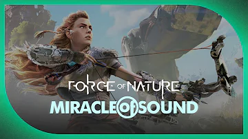 Force Of Nature by Miracle Of Sound  (Horizon Zero Dawn)