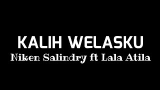 KALIH WELASKU - NIKEN SALINDRY FT LALA ATILA ( LIRIK ) | plus a channel