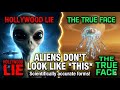Aliens Don't Look Like This: The Hollywood Lie