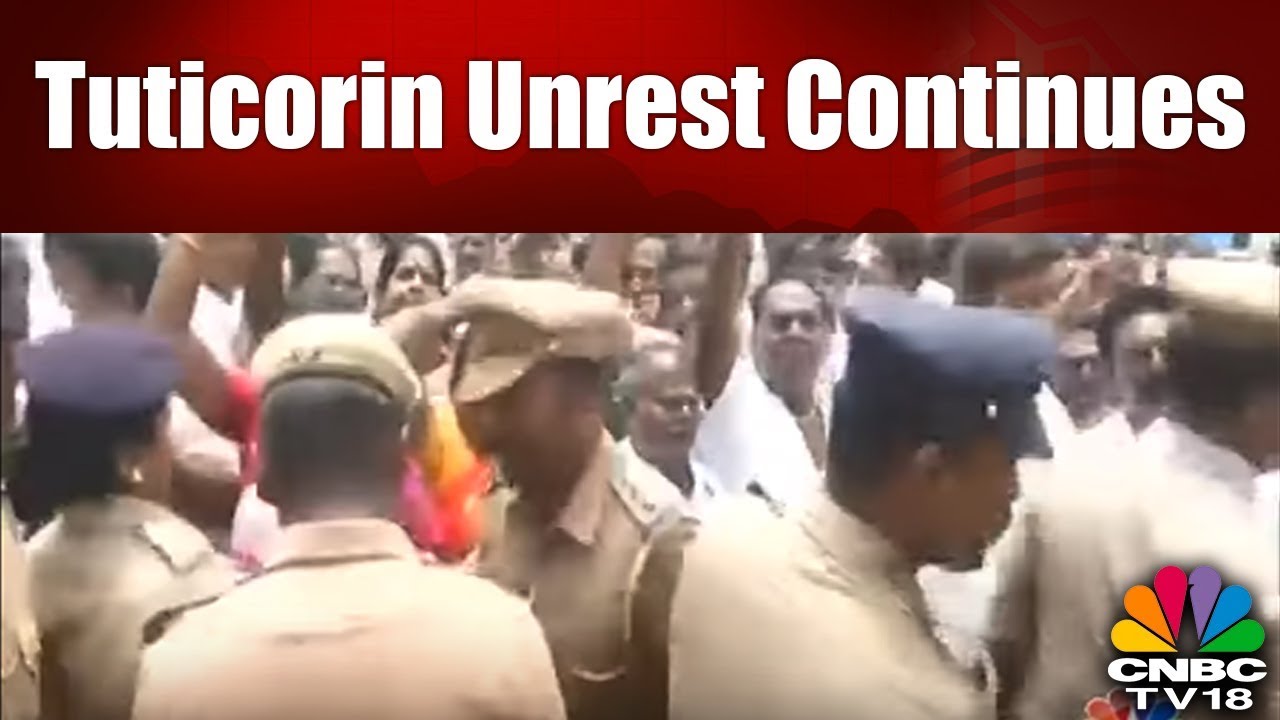 Tuticorin Unrest Continues: Death Toll Rises to 13 | Ground Report | CNBC TV18