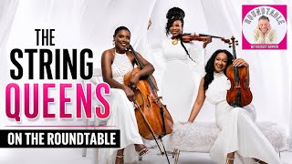 The String Queens Bring Soul, Strings & a Powerful New Chapter to The Roundtable!